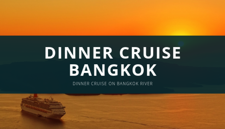 dinner cruise bangkok